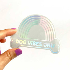 Dog Vibes Only Hologram Sticker - Clive and Bacon