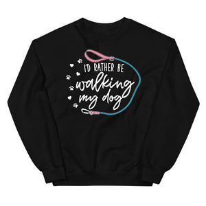 I'd Rather Be Walking My Dog Crewneck Sweatshirt | White Lettering - Clive and Bacon