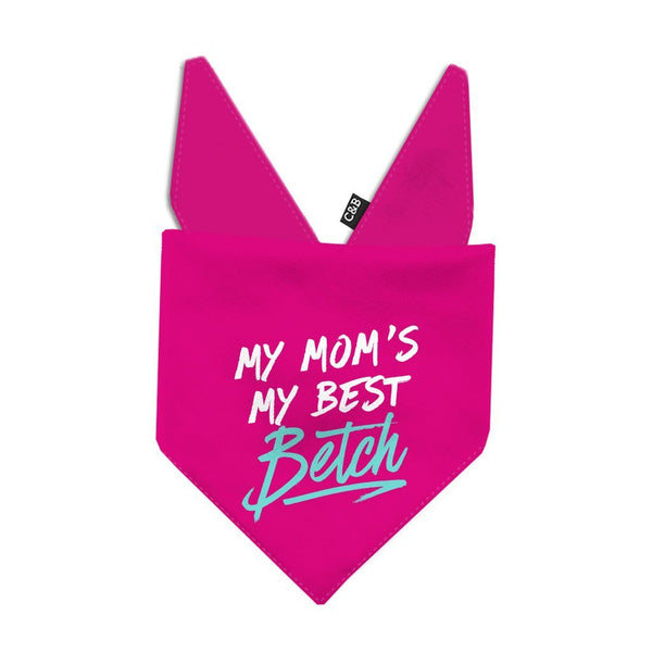 My Mom's My Best Betch Bandana - Clive and Bacon