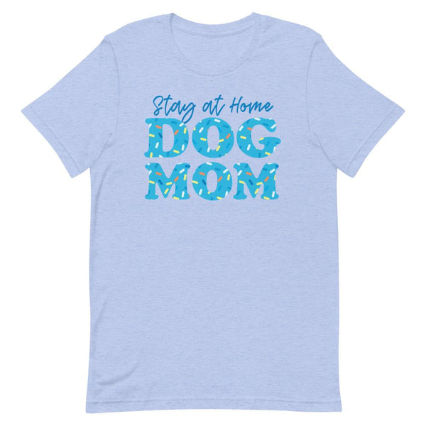 Stay at Home Dog Mom Tee | Sweet Blueberry Sprinkles - Clive and Bacon